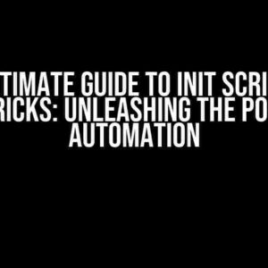 The Ultimate Guide to Init Scripts on Databricks: Unleashing the Power of Automation