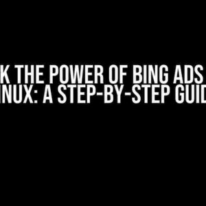 Unlock the Power of Bing Ads API on Linux: A Step-by-Step Guide